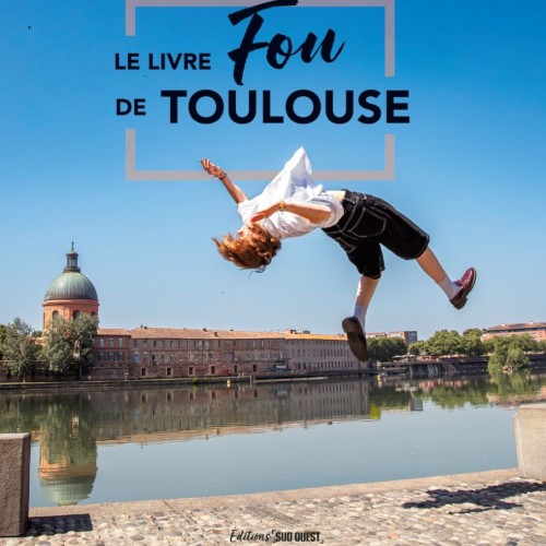 Fou de Toulouse ! 