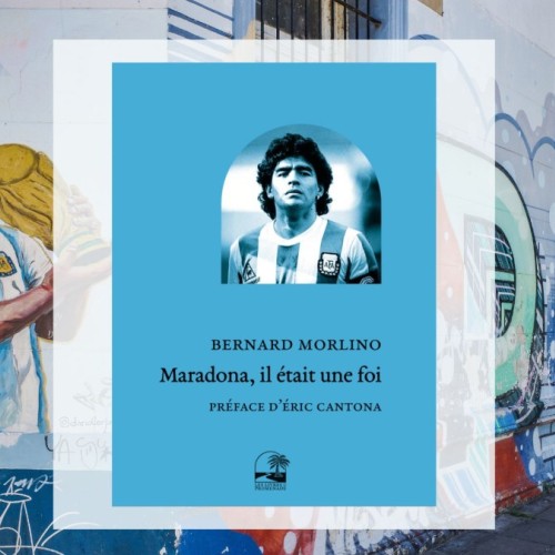Bernard Morlino sur les pas de Maradona 