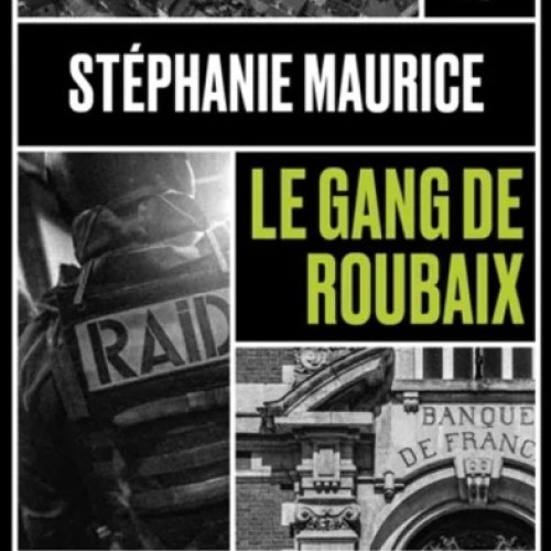 Le gang de Roubaix, 30 ans après, raconté dans un livre